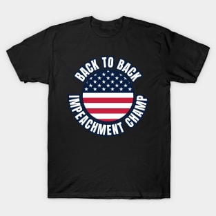 Back to Back Impeachment Champ American Flag and Text T-Shirt